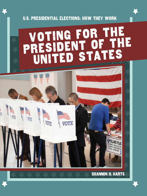 Title details for Voting for the President of the United States by Shannon H. Harts - Available